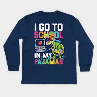 I Go To School In My Pajamas Online Virtual T-Rex Dinosaur Gift Kids Long Sleeve T-Shirt